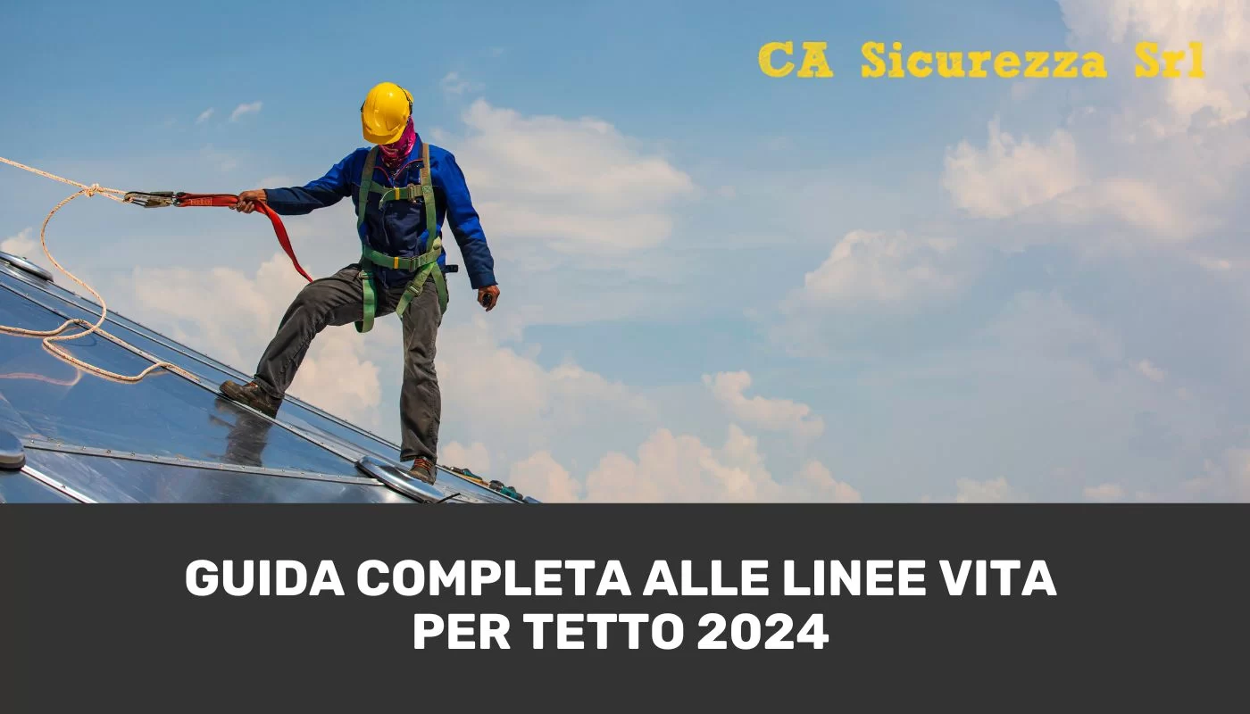 Guida Completa alle Linee Vita per Tetto 2024 - CA Sicurezza